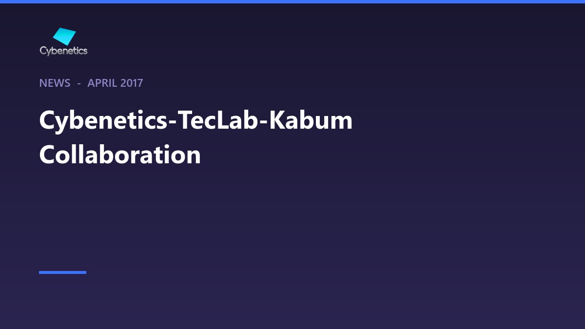 Cybenetics-TecLab-Kabum Collaboration