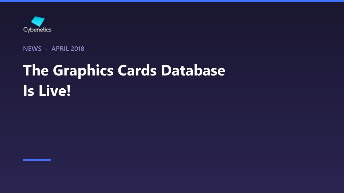 The Graphics Cards Database Is Live!