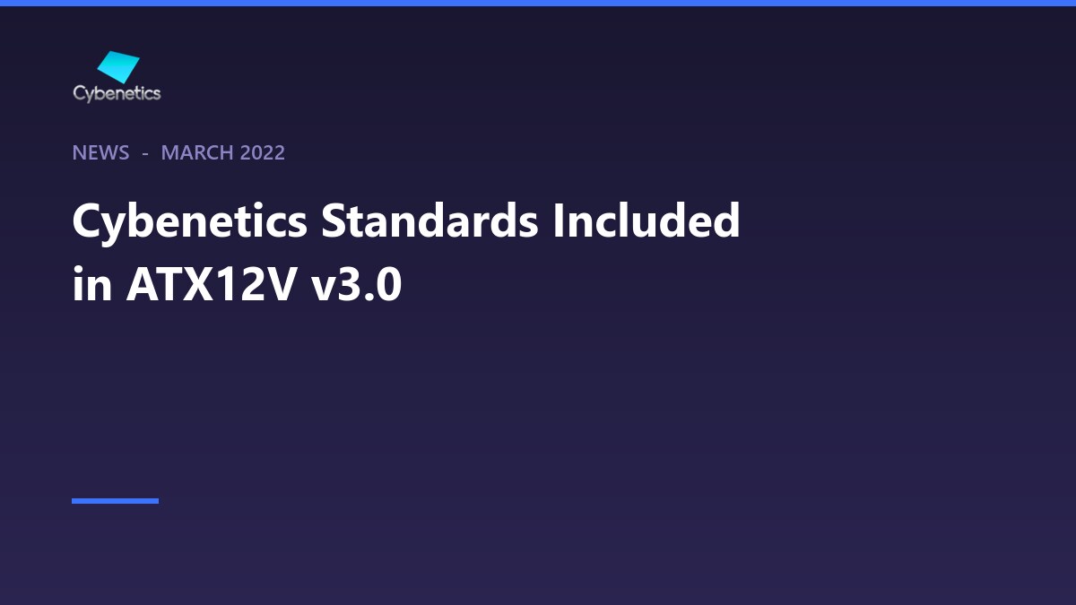 Cybenetics Standards Included in ATX12V v3.0